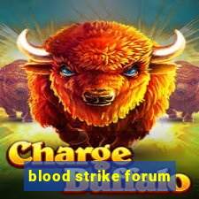 blood strike forum